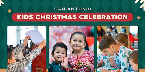 San Antonio Kids Christmas Celebration - 9:00 AM & 11:00 AM