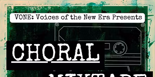 VONE presents \u201cChoral Mixtape\u201d