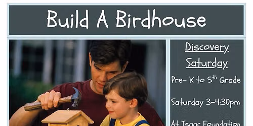 Build a Birdhouse, Discovery Saturday