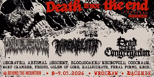 Death Is Not The End (Chapter Three) - 8-9 Maj - Wroc\u0142aw - \u0141\u0105cznik