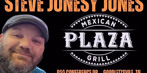 Steve Jonesy Jones @ Plaza Mexican Bar & Grill