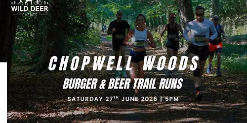 CHOPWELL WOODS "BURGER & BEER" SUMMER TRAIL RUNS 2026