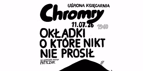 Ok\u0142adki o kt\u00f3re nikt nie prosi\u0142 | Boles\u0142aw Chromry \/ Patyczak