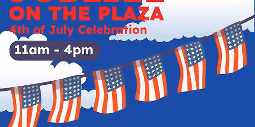 4th of July Jubilee on the Plaza
