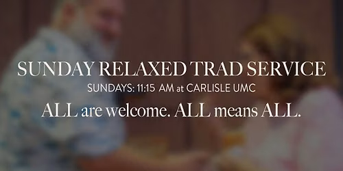 Sunday Morning Worship - 11:15am Relaxed Traditional Service