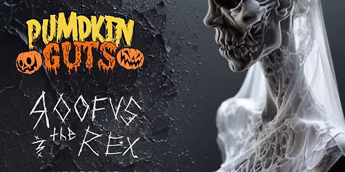 The Big Bad, Pumpkin Guts, and Roofus & the Rex