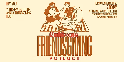 Cultivate Friendsgiving Potluck