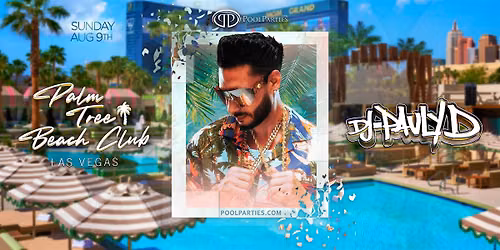 DJ Pauly D | Sunday Pool Party Vegas | Palm Tree Beach Club
