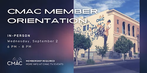 CMAC Member Orientation