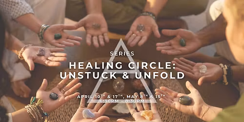Healing Circle: Unstuck & Unfold