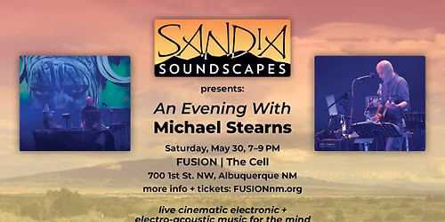 Sandia Soundscapes Presents: An Evening With Michael Stearns