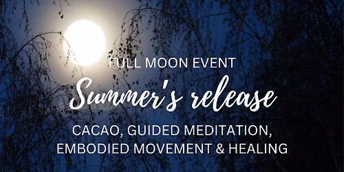 FULL MOON EVENT - Summer's release & celebration