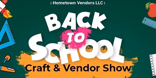 BACK TO SCHOOL Craft & Vendor Show