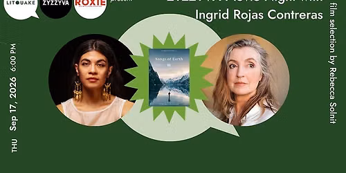ZYZZYVA Movie Night with Ingrid Rojas Contreras: Songs of Earth