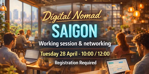 Digital Nomad Meetup Ho Chi Minh City (Registration is mandatory)