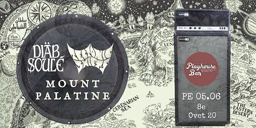 MOUNT PALATINE, DI\u00c4B SOUL\u00c9, TECTONIC SHIFTS @ Playhouse Bar Vallila
