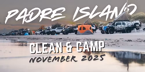 Padre Island Clean & Camp by Calvary Overland