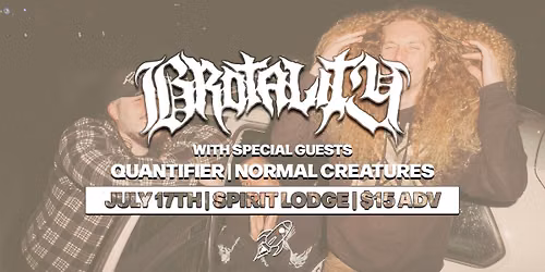 Brotality at Spirit Lodge - (7\/17)