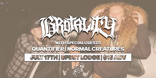 Brotality at Spirit Lodge - (7\/17)