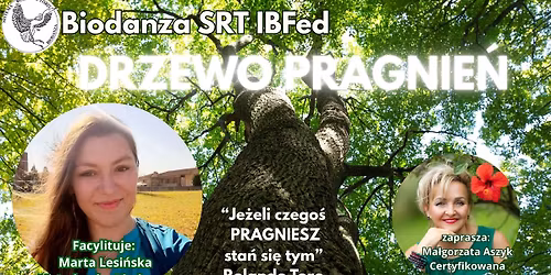  Biodanza Warsztaty- WYTA\u0143CZY\u0106 swoje PRAGNIENIA- Drzewo Pragnie\u0144
