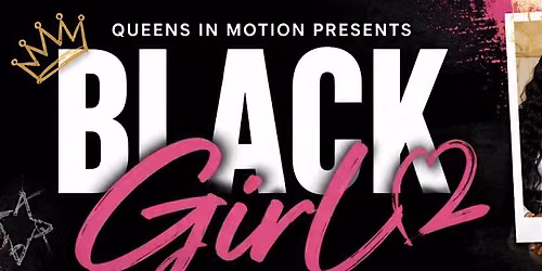 BLACK GIRL CONTENT DAY Hosted By Queens In Motion