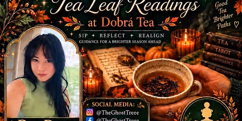 Fall Fortunes & Tea Leaf Readings at Dobra Tea with Bia!