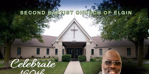 Second Baptist Church of Elgin - 160th Church Anniversary Celebration