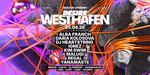 Westhafen X DESIRE SEASON OPENING 2026