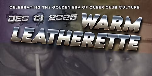 WARM LEATHERETTE - Paradise Garage, Studio 54 Tribute Party