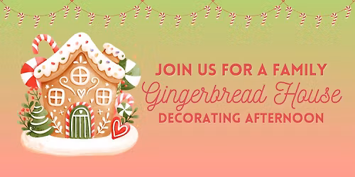 Gingerbread House Decorating Afternoon