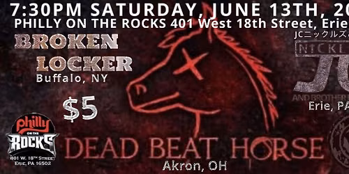 BROKEN LOCKER | DEAD BEAT HORSE | JC NICKLES & BOCHI @ PHILLY ON THE ROCKS [Erie, PA] SAT. 6\/13