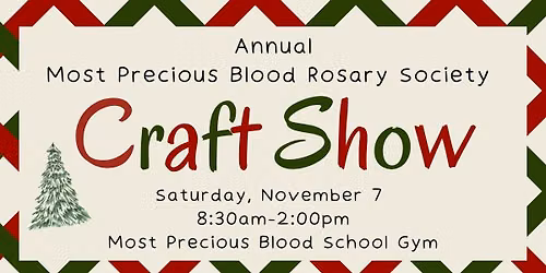 Most Precious Blood Rosary Society Craft Show Nov. 7, 2026 