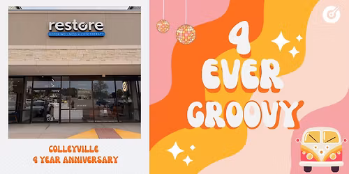 RESTORE IS FOUR!\u2728 Anniversary Party for Wellness Studio & MedSpa in Colleyville\ud83c\udf89