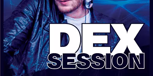 DEX SESSION - DJ MORGAN DEX