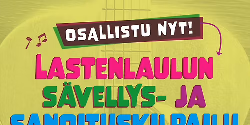 Lastenlaulut 2026 - s\u00e4vellys-, ja sanoituskilpailu