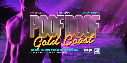 POOF DOOF Gold Coast - Friday 25th September