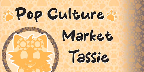 Tassie Pop Culture Market - Autumn Edition
