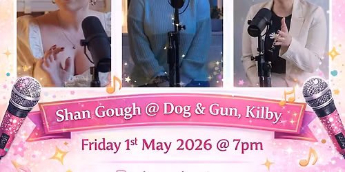 Shan Gough @ The Dog & Gun, Kilby