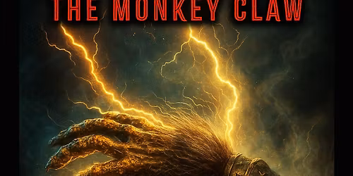 THE MONKEY CLAW - IN THE THEATER FOR THE FIRST TIME!