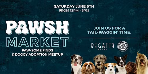 PAWSH Market \u2013 Doggie Market & Adoption Meetup at Regatta Grove