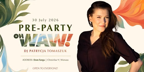 "Oh WAW!" Warsaw Tango Marathon Pre-Party \ud83c\udf1f Dj Patrycja Tomaszuk!