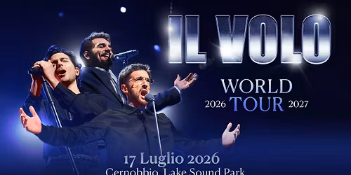IL VOLO: WORLD TOUR \/\/ Lake Sound Park
