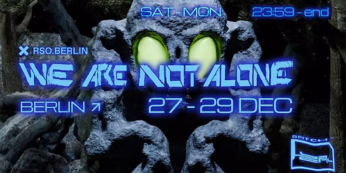 We Are Not Alone at RSO.Berlin - December 27-29
