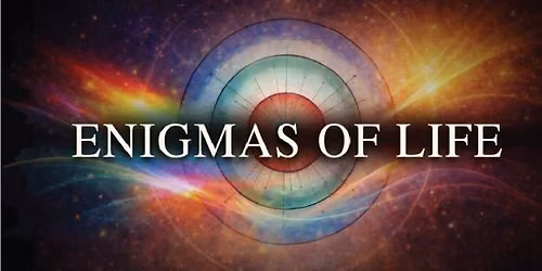 Enigmas of Life