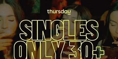 THURSDAY | 30 &amp; UP SINGLES MIXER | SAN DIEGO\ufeff | Book at thursday.com