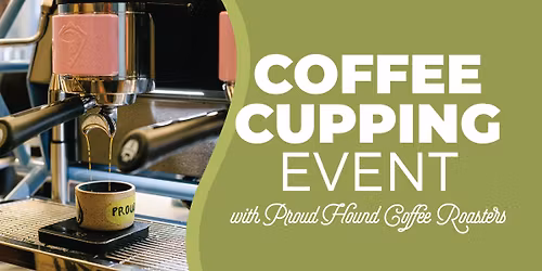 Coffee Cupping Event with Proud Hound Coffee