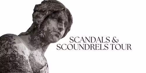Scandals & Scoundrels Tour