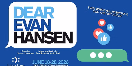 Dear Evan Hansen presented by Take Two Productions