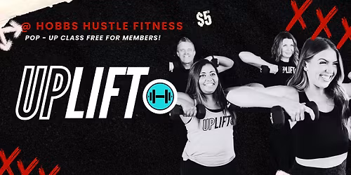 UPLIFT Strenth Fitness™️ @Hobbs Hustle Fitness