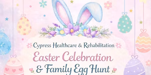 Easter Celebration at Cypress Healthcare 